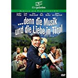 Denn die Musik und die Liebe in Tirol